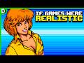 If Video Games Were 7 More Realistic If Video Games Were 7 More Realistic
