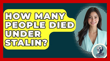 How Many People Died Under Stalin? - Philosophy Beyond