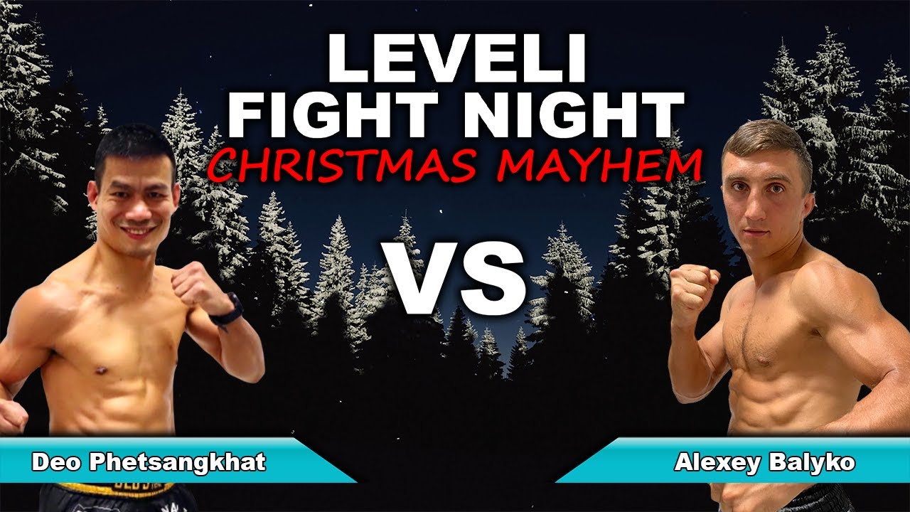 LEVELI FIGHT NIGHT: Christmas Mayhem - Deo Phetsangkhat vs Alexey Balyko