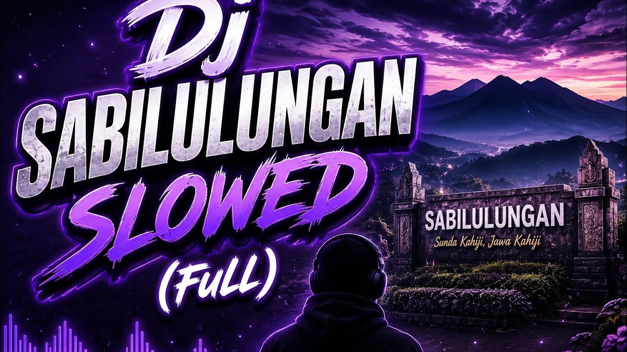 DJ Sabilulungan Slowed + Reverb (Full) | Lagu Sunda Viral TikTok 2026 Full Bass 
