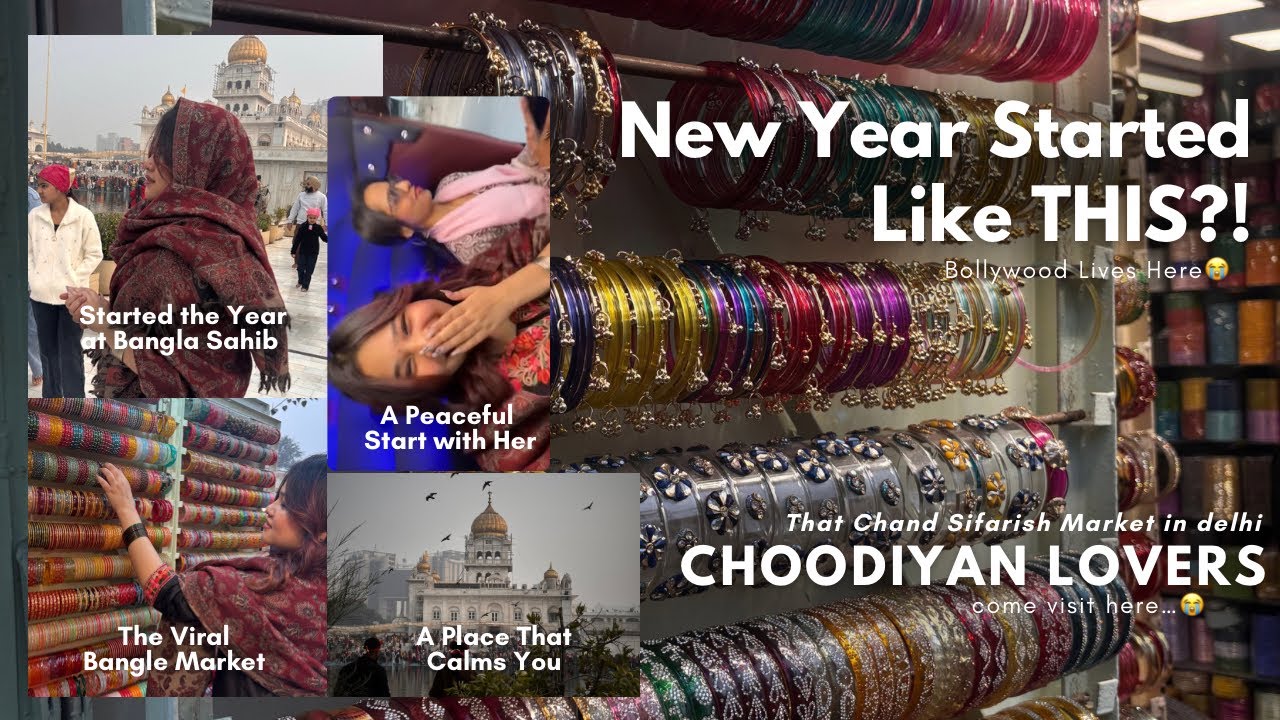 I Lost My Mind in Delhi’s viral bangle Market | New Year with My Best Friend💅