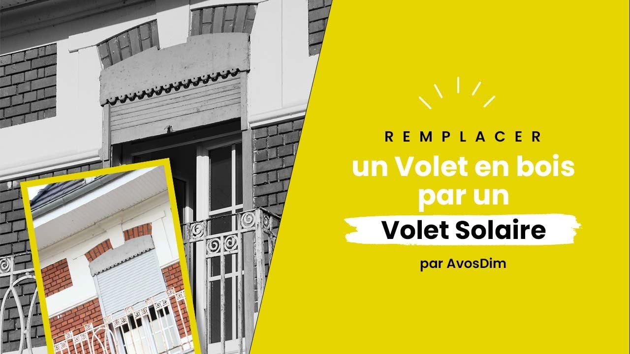 Comment remplacer un Volet en Bois par un Volet Solaire ? YouTube — free download