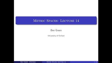 Metric Spaces - Lectures 13 & 14: Oxford Mathematics 2nd Year Student Lecture