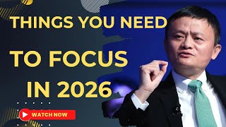  DO THIS THINGS IN 2026 AND YOUR LIFE WILL CHANGE COMPLETELY-Inspired By Jack Ma 