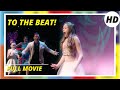 To The Beat I HD I Comedy I Family I Full movie in English