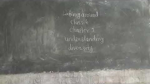 Class 6 Looking Around chapter 1st Understanding Diversity