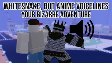 If YBA Whitesnake had Anime Voicelines