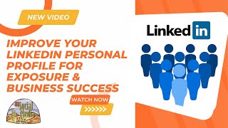 Improve Your #LinkedIn Personal Profile for #Business Success