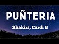 Shakira , Cardi B - Puñteria (lyrics)