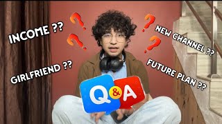 Q&A Part 2 😍 | My YOTUBE INCOME, FUTURE PLANS, Girlfriend?? 