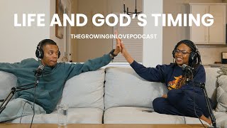 Episode 6 - Life + God's Timing | The Growing In Love Podcast