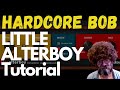 Hardcore Bob - Little AlterBoy Plugin Tutorial