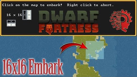 Increase Embark Size - Dwarf Fortress Steam