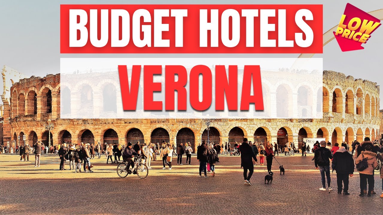 Best Budget Hotels in Verona | Unbeatable Low Rates Await You Here!