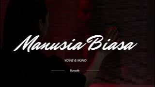 Manusia Biasa - Yovie & Nuno (Reverb Version) Cinta Luar Biasa