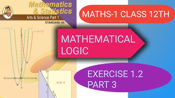 Mathematics logic lecture exercise 1.2 part 3 l Mathematics logic class 12 HSC