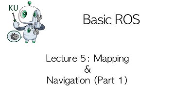 Basic ROS | Lecture 5: Mapping & Navigation (Part 1)