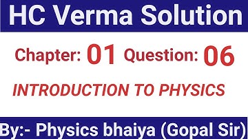 H.C. Verma Solutions - Introduction  to Physics - Chapter 1, Question 6