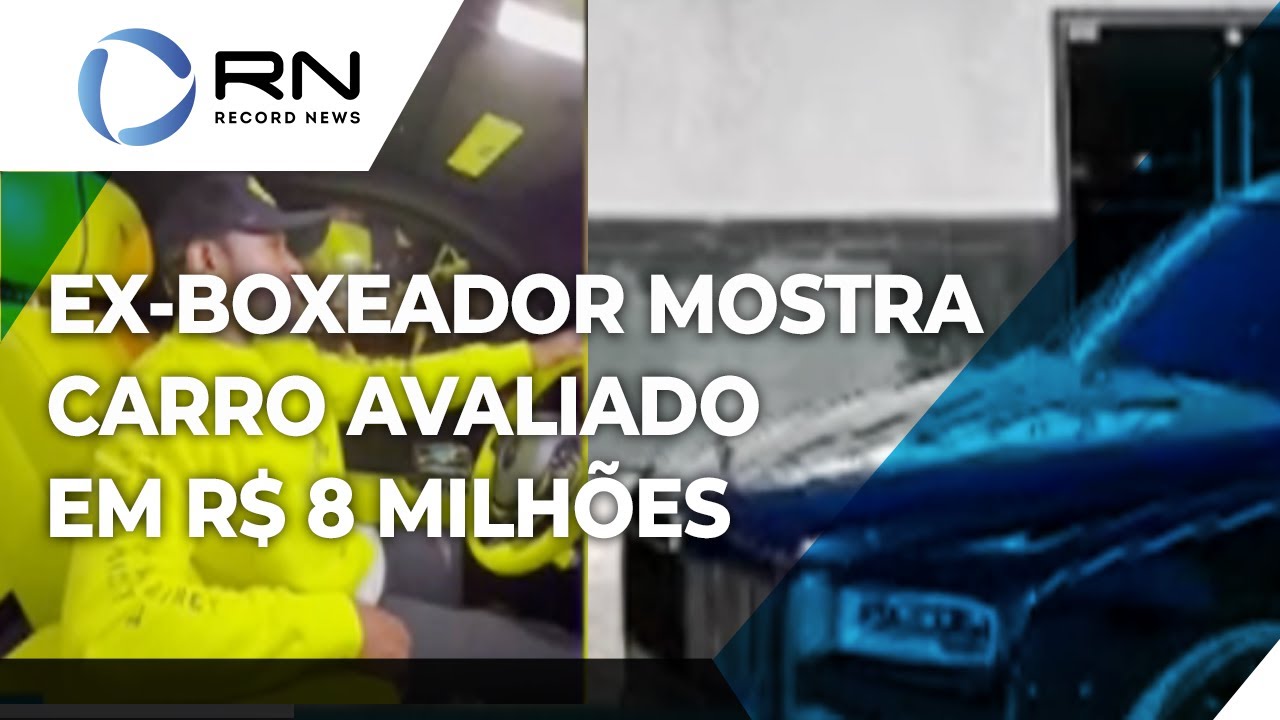 Ex-boxeador mostra carro avaliado em R$ 8 milhões