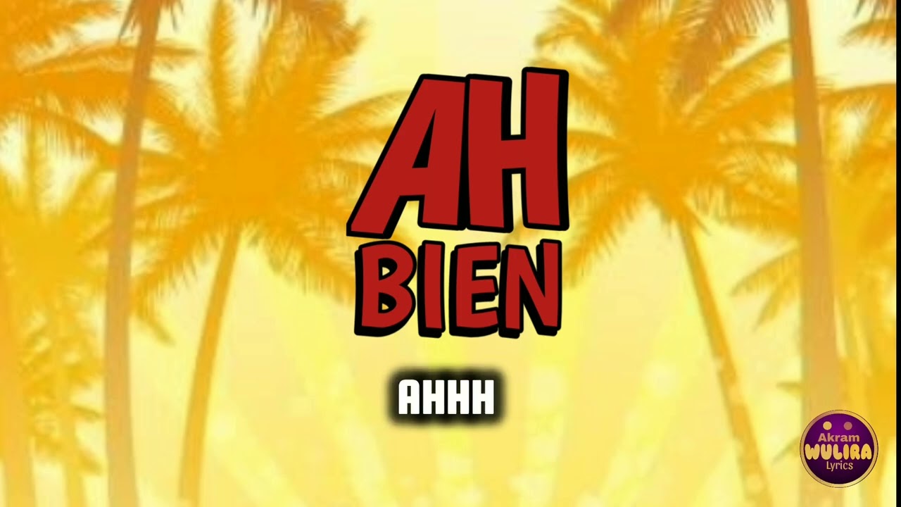AH - BIEN LYRICS VIDEO