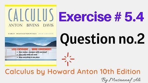 CH #5|integration|Howard Anton 10th Edition| Exercise #5.4 question no.2(#Chapter5thsolutionmanual)