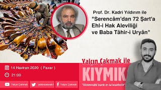 Prof Dr Kadri Yıldırım Ile Serencâmdan 72 Şarta Ehl-I Hak Aleviliği Ve Baba Tâhir-I Uryân