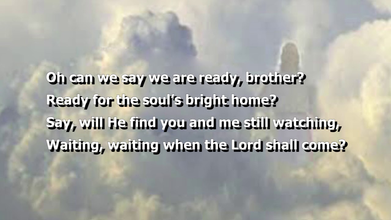 When the Lord Shall comes to Reward His Servants YouTube