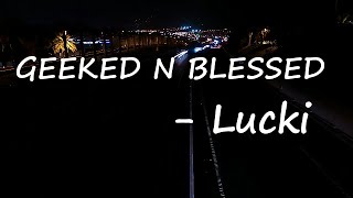 LUCKI – GEEKED N BLESSED Lyrics