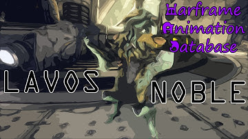 Warframe Animation Database: Lavos Noble
