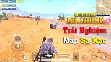 PUBG Mobile | Trải Nghiệm Map Sa Mạc Và Có 2 Trận Top 1 Easy 15 Kill