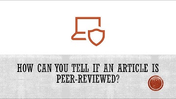 How Can You Tell if an Article is Peer-Reviewed?