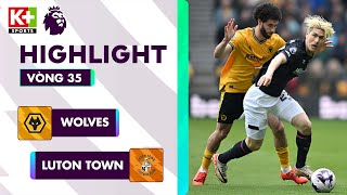 WOLVES - LUTON TOWN | ĐÔI CÔNG MÃN NHÃN TẠI NƠI HANG SÓI HIỂM NGUY | NGOẠI HẠNG ANH 23\/24