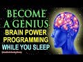 Become A GENIUS While You Sleep! Genius Mindset Affirmations For Epic Mind And Brain Power!