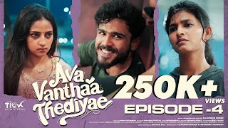 Ava Vanthaa Thediyae- Episode 4| Ft.VJ Annamallai ,Preethii |Tick Entertainment | Tamil Web Series