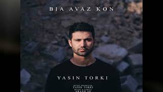 Video thumbnail of "Yasin Torki : Bia Avaz Kon --- یاسین ترکی : بیا عوض کن"
