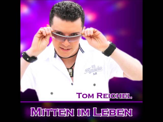 Tom Reichel - Mitten Im Leben