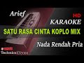 ARIEF - SATU RASA CINTA VERSI REMIK ENAK ( NADA RENDAH PRIA ) || KARAOKE
