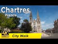 Chartres france  beautiful town center and the choir wall  walking tour 4k  centreval de loire