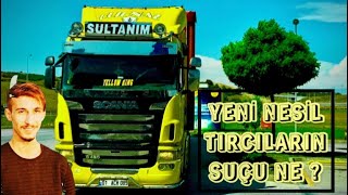 YENİ NESİL TIRCILARIN SUÇU NE ? BİR İSTANBUL SEFERİ