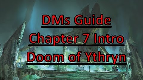 Rime of the Frostmaiden: DMs Guide- Chapter 7 Doom of Ythryn Intro