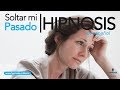 Aprender a soltar mi pasado | Autohipnosis para olvidar mi pasado | Hipnosis Online