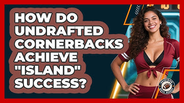 How Do Undrafted Cornerbacks Achieve "island" Success? - Gridiron Data Digest