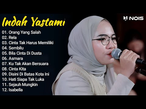 Indah Yastami Full Album "Orang Yang Salah, Rela" Lagu Galau Viral Tiktok 2024