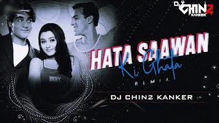 HATA SAWAN KI GHATA (Remix) - DJ CHIN2 KANKER | Salman Khan | Rani M | 150 Bpm |