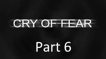 Cry Of Fear — Part 6 — Don