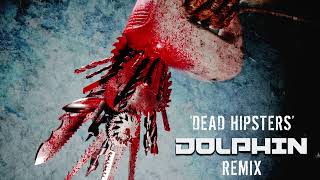 Deformer - Dead Hipsters (Dolphin Remix)