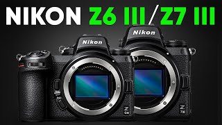 Nikon Z6 iii & Z7 iii -  Big Sensor Update!