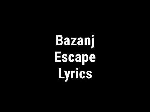 Видео: Bazanji - Escape lyrics