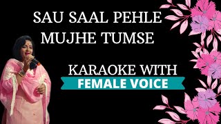 Sau Saal Pehle Mujhe Tumse Karaoke With Female Voice