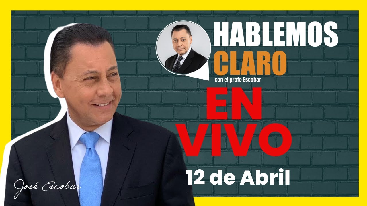hablemos-claro-12-de-abril-2024-youtube